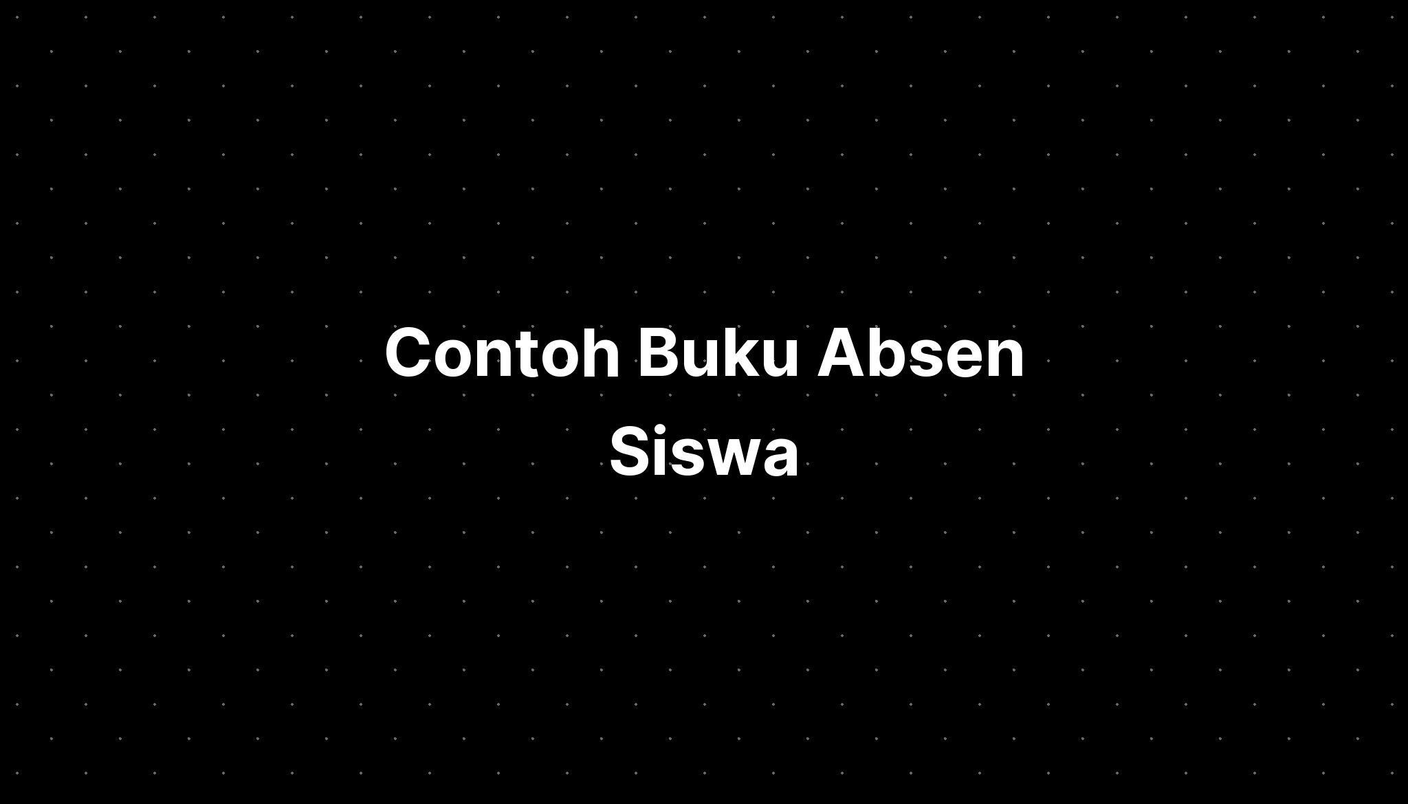 Contoh Buku Absen Siswa - IMAGESEE